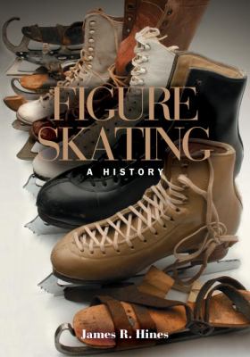 Figure Skating A History used book by James Hines