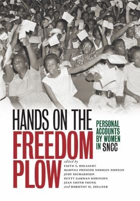 Hands on the Freedom Plow : Personal Accounts by Women in SNCC