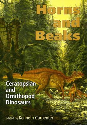 Horns and Beaks : Ceratopsian and Ornithopod Dinosaurs