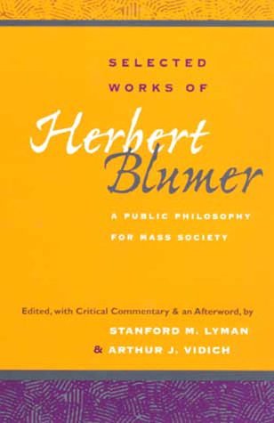 Selected Works of Herbert Blumer : A Public Philosophy for Mass Society ...