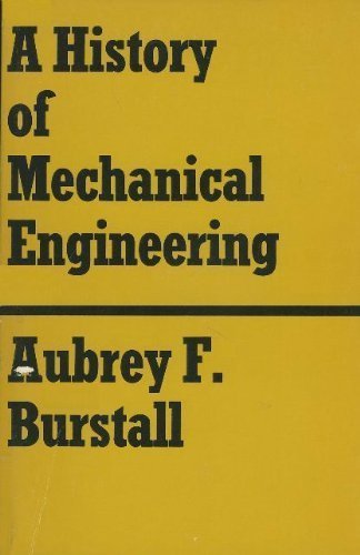 A History of Mechanical Engineering book by Aubrey F. Burstall ...