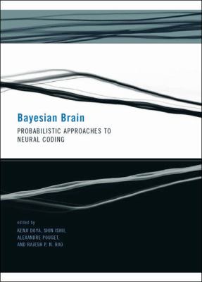 Bayesian Brain : Probabilistic Approaches to Neural Coding