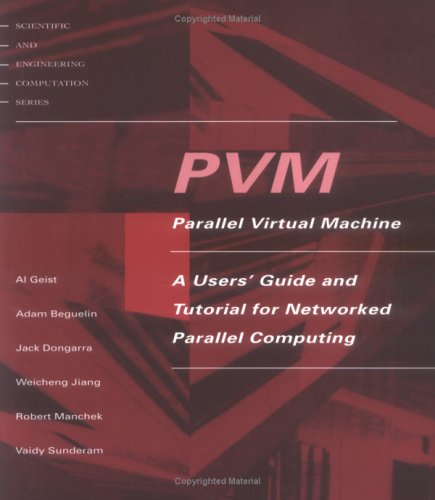 PVM - Parallel Virtual Machine : A User's Guide and Tutorial for ...