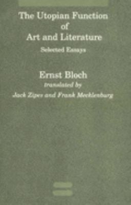The Utopian Function of Art and Literature : Selected Essays