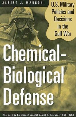 Chemical-Biological Defense : U. S. Military Policies and Decisions in the Gulf War