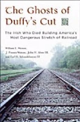 The Ghosts of Duffy's Cut : The Irish Who Died Building America's Most Dangerous Stretch of Railroad
