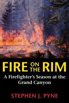 Fire on the Rim : A Firefighter's Season at the Grand Canyon