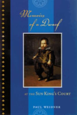 Memoirs of a Dwarf : At the Sun King's Court