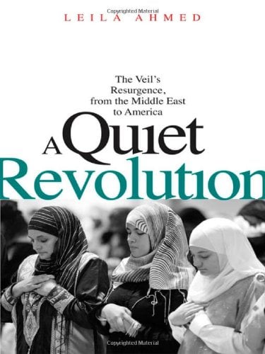 A Quiet Revolution : The Veil's Resurgence, from the Middle East to America
