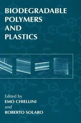 Biodegrable Polymers and Plastics book by Emo Chiellini, Roberto Solaro ...