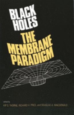 Black Holes : The Membrane Paradigm