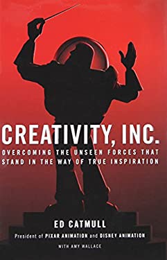 Creativity, Inc. : Overcoming the Unseen Forces That Stand in the Way ...