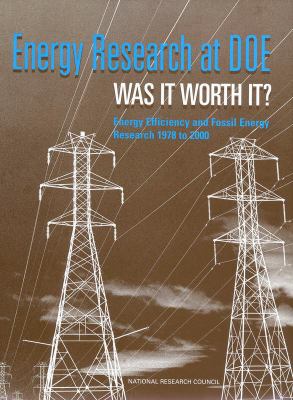 Energy Research at DOE : Was It Worth It? Energy Efficiency and Fossil Energy Research 1978 to 2000