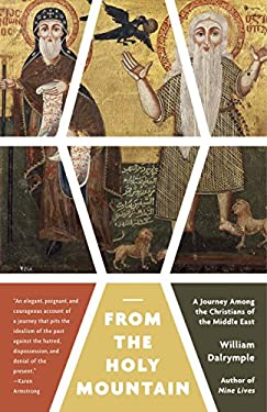 From the Holy Mountain : A Journey among the Christians of the Middle East