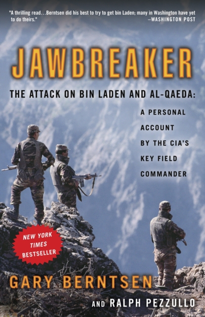 Jawbreaker : The Attack on Bin Laden and Al-Qaeda: a Personal Account by the CIA's Key Field Commander