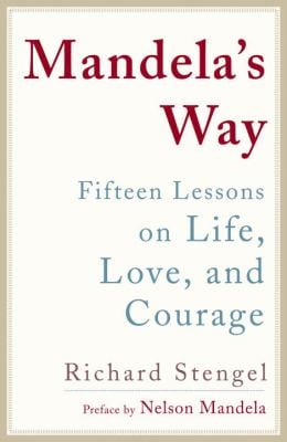 Mandela's Way : Lessons on Life, Love, and Courage