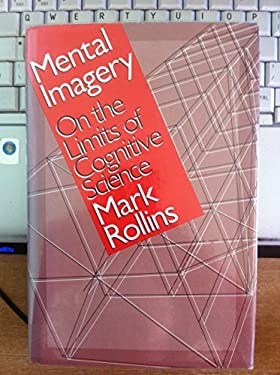 Mental Imagery : On the Limits of Cognitive Science