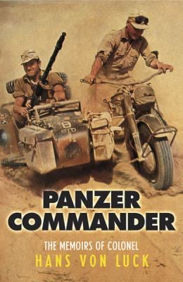 Panzer Commander : The Memoirs of Colonel Hans Von Luck