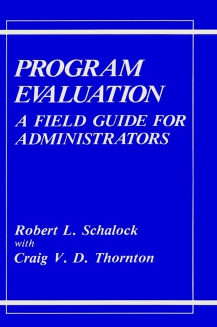 Program Evaluation : A Field Guide for Administrators