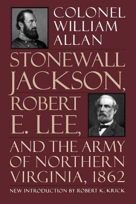 Stonewall Jackson, Robert E. Lee, and the Army of Northern Virginia 1862