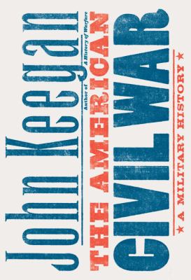 The American Civil War : A Military History