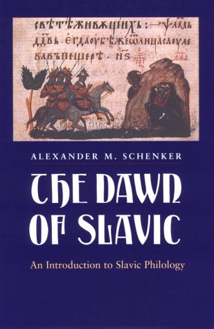 The Dawn of Slavic : An Introduction to Slavic Philology