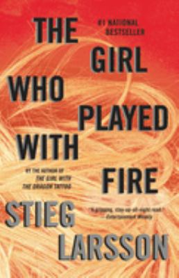 The Girl Who Played with Fire : A Lisbeth Salander Novel