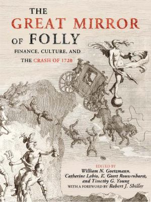 The Great Mirror of Folly : Finance, Culture, and the Crash Of 1720 ...