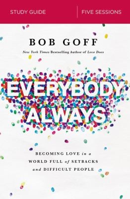 Everybody, Always Study Guide: Becoming Love in a World Full of Setbacks and Difficult People as book, audiobook or ebook.