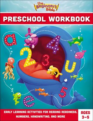 The Beginner's Bible Preschool Workbook : Early Learning Activities for Reading Readiness, Numbers, Handwriting, and More