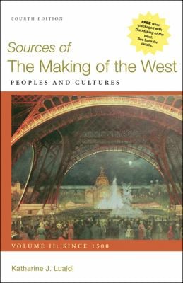 Sources of the Making of the West, Volume II: Since 1500: Peoples and Cultures – 4th Edition by Katharine J. Lualdi
