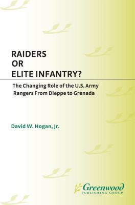 Raiders or Elite Infantry? : The Changing Role of the U. S. Army ...