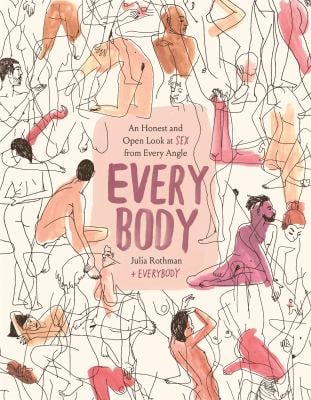 Every Body: An Honest and Open Look at Sex from Every Angle as book, audiobook or ebook.