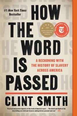 How the Word Is Passed : A Reckoning with the History of Slavery Across America
