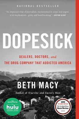 Dopesick : Dealers, Doctors, and the Drug Company That Addicted America