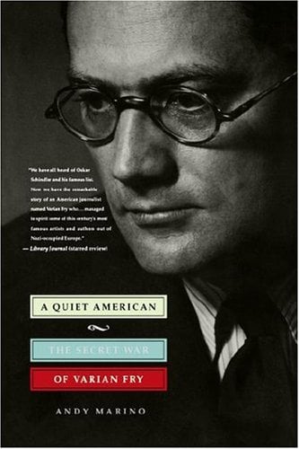 A Quiet American : The Secret War of Varian Fry