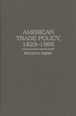 American Trade Policy, 1923-1995