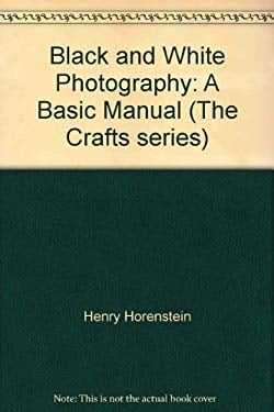 Black and White Photography : A Basic Manual