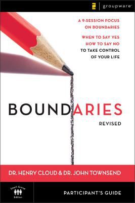 Boundaries Participant's Guide : When to Say Yes, How to Say No, to Take Control of Your Life