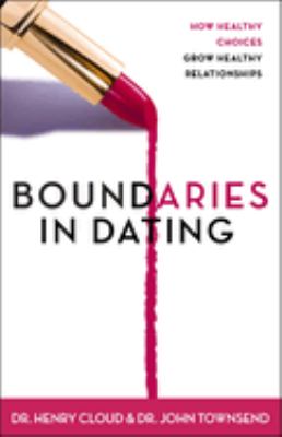 Boundaries in Dating : Making Dating Work