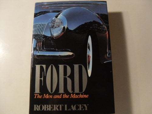 Ford : The Men and the Machine