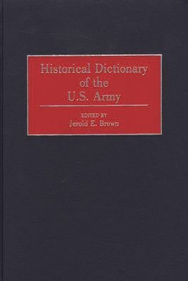Historical Dictionary of the U. S. Army