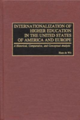 Internationalization of Higher Education in the United States of America and Europe : A Historical, Comparative, and Conceptual Analysis