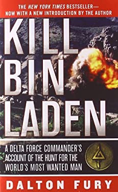 Kill Bin Laden : A Delta Force Commander's Account of the Hunt for the World's Most Wanted Man
