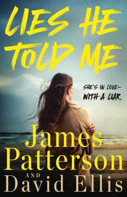 Lies He Told Me : A Thriller book by James Patterson, David Ellis