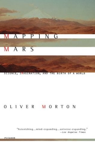 Mapping Mars : Science, Imagination, and the Birth of a World