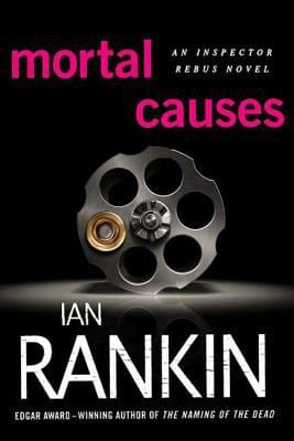 Mortal Causes : An Inspector Rebus Novel