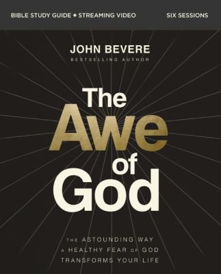 The Awe of God The Astounding Way a Healthy Fear of God