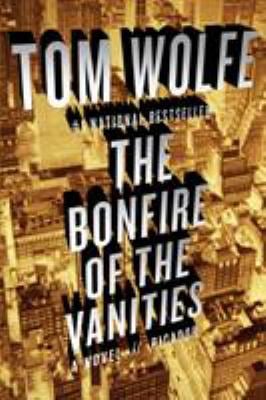 The Bonfire of the Vanities : A Novel