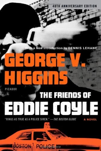 The Friends of Eddie Coyle : A Novel